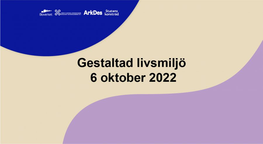 Gestaltad Livsmiljö 6 oktober 2022